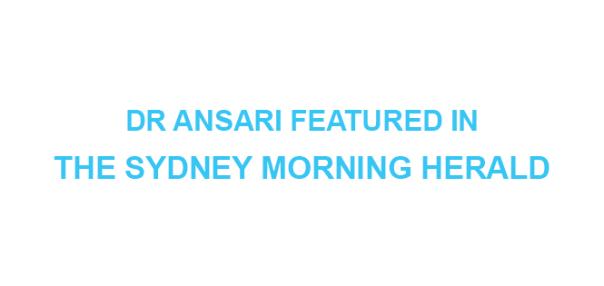 DR ANSARI FEATURED IN THE SYDNEY MORNING HERALD