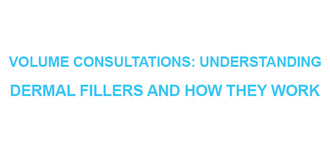 DERMAL FILLERS AND HOW THEY WORK