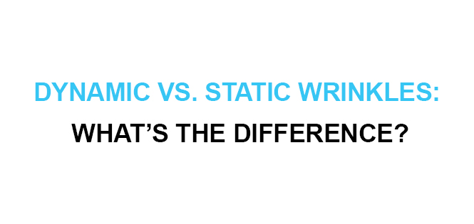 Dynamic vs. Static Wrinkles What’s the Difference